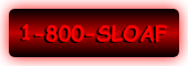 1-800-SLOAF